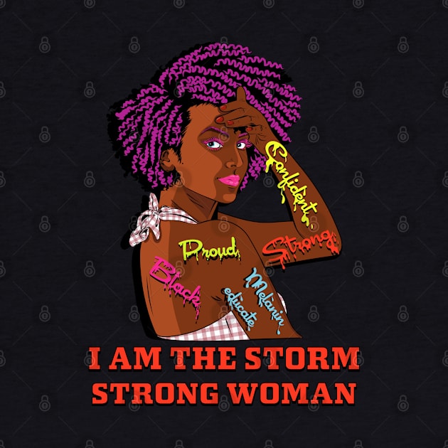 I Am The Storm Strong African Woman Black History Month by PunnyPoyoShop